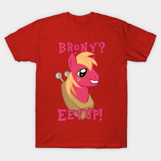 Brony? Eeyup! T-Shirt by MetalBrony